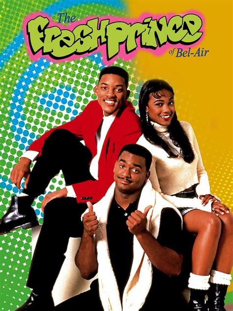 The Fresh Prince of Bel Air .